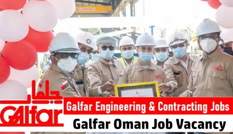 Galfar Oman Job Vacancy