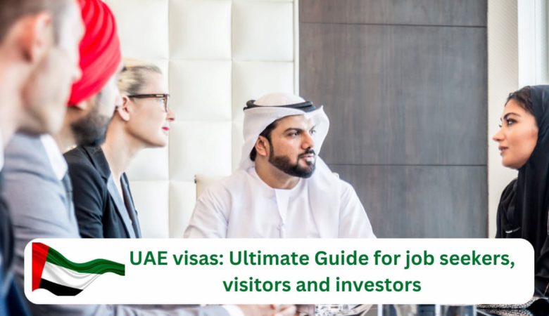 UAE visas Ultimate Guide for job seekers, visitors and investors