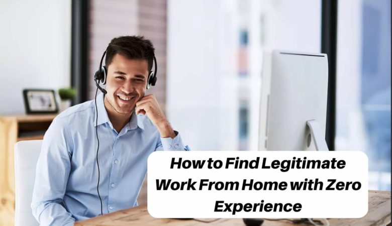 Work From Home with Zero Experience